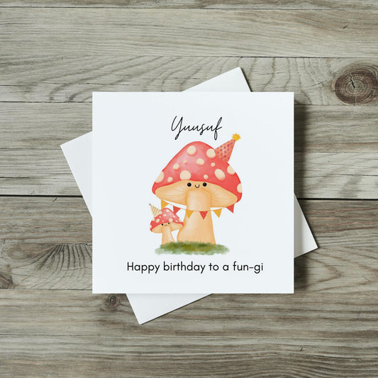 Personalised Handmade Birthday Card - To a 'Fun-gi'